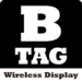 B-TAG Wireless Display